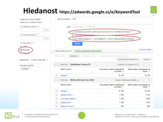 Hledanost https://adwords.google.cz/o/KeywordTool
 