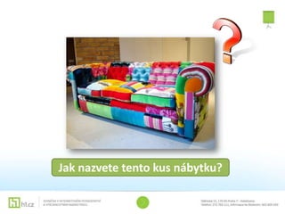 Jak nazvete tento kus nábytku?
 