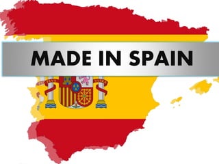 MADE IN SPAIN
 