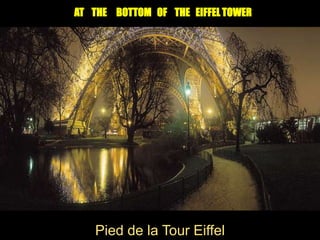 AT    THE     BOTTOM   OF    THE   EIFFEL TOWERPied de la Tour Eiffel