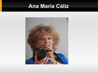 Ana María Cáliz
 