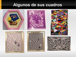 Algunos de sus cuadros
 
