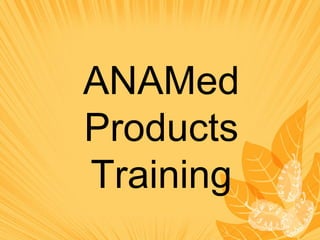 ANAMed
Products
Training
 