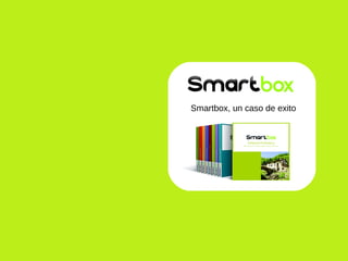 Smartbox, un caso de exito 