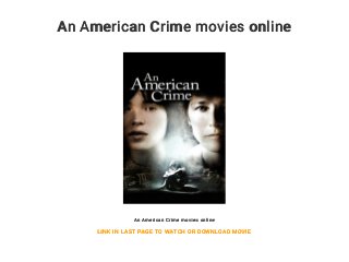An American Crime movies online
An American Crime movies online
LINK IN LAST PAGE TO WATCH OR DOWNLOAD MOVIE
 