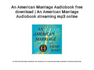 An American Marriage Audiobook free
download | An American Marriage
Audiobook streaming mp3 online
An American Marriage Audiobook free download | An American Marriage Audiobook streaming mp3 online
 