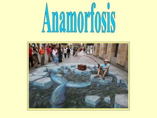Anamorfosis 