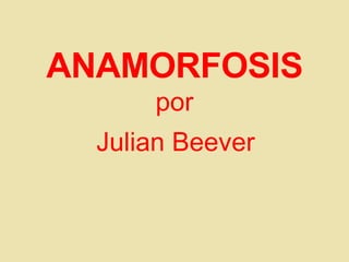 ANAMORFOSIS por   Julian Beever  