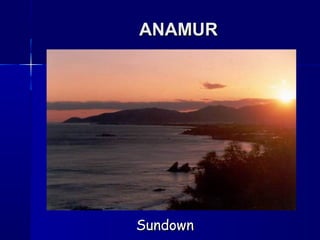 ANAMURANAMUR
SundownSundown
 