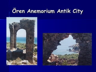 Ören Anemorium Antik CityÖren Anemorium Antik City
 