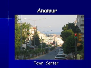 AnamurAnamur
Town CenterTown Center
 