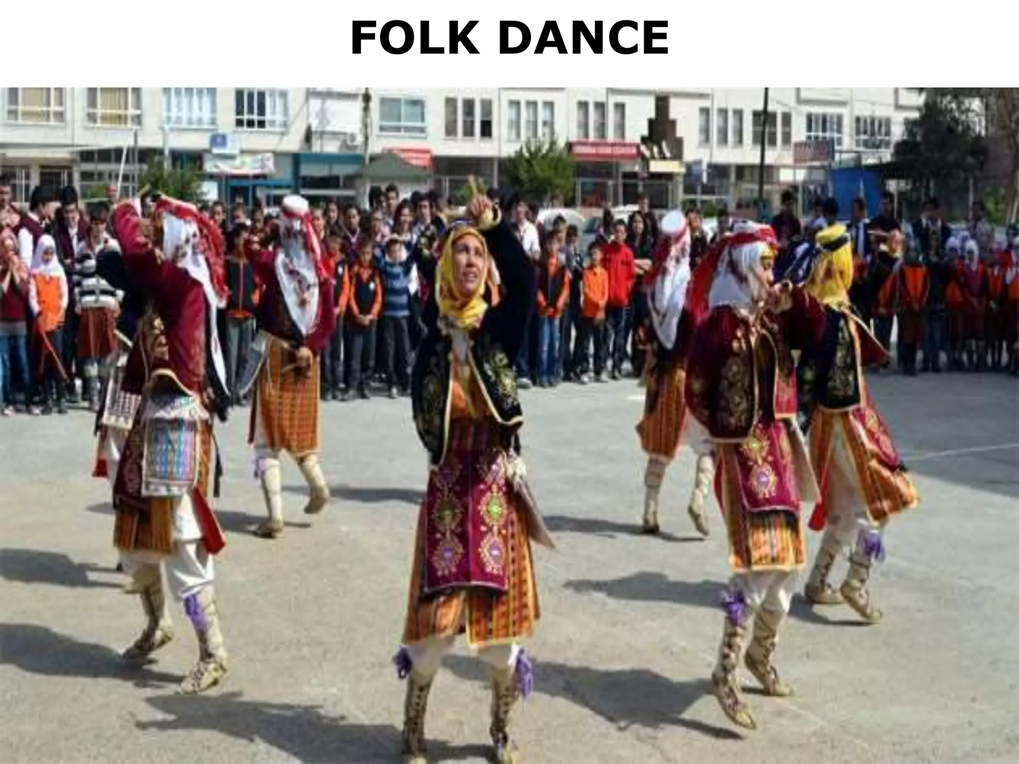FOLK DANCE
 