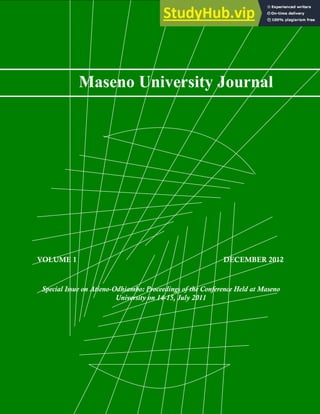 i
i
VOLUME 1 DECEMBER 2012
Special Issue on Atieno-Odhiambo: Proceedings of the Conference Held at Maseno
University on 14-15, July 2011
Maseno University Journal
 