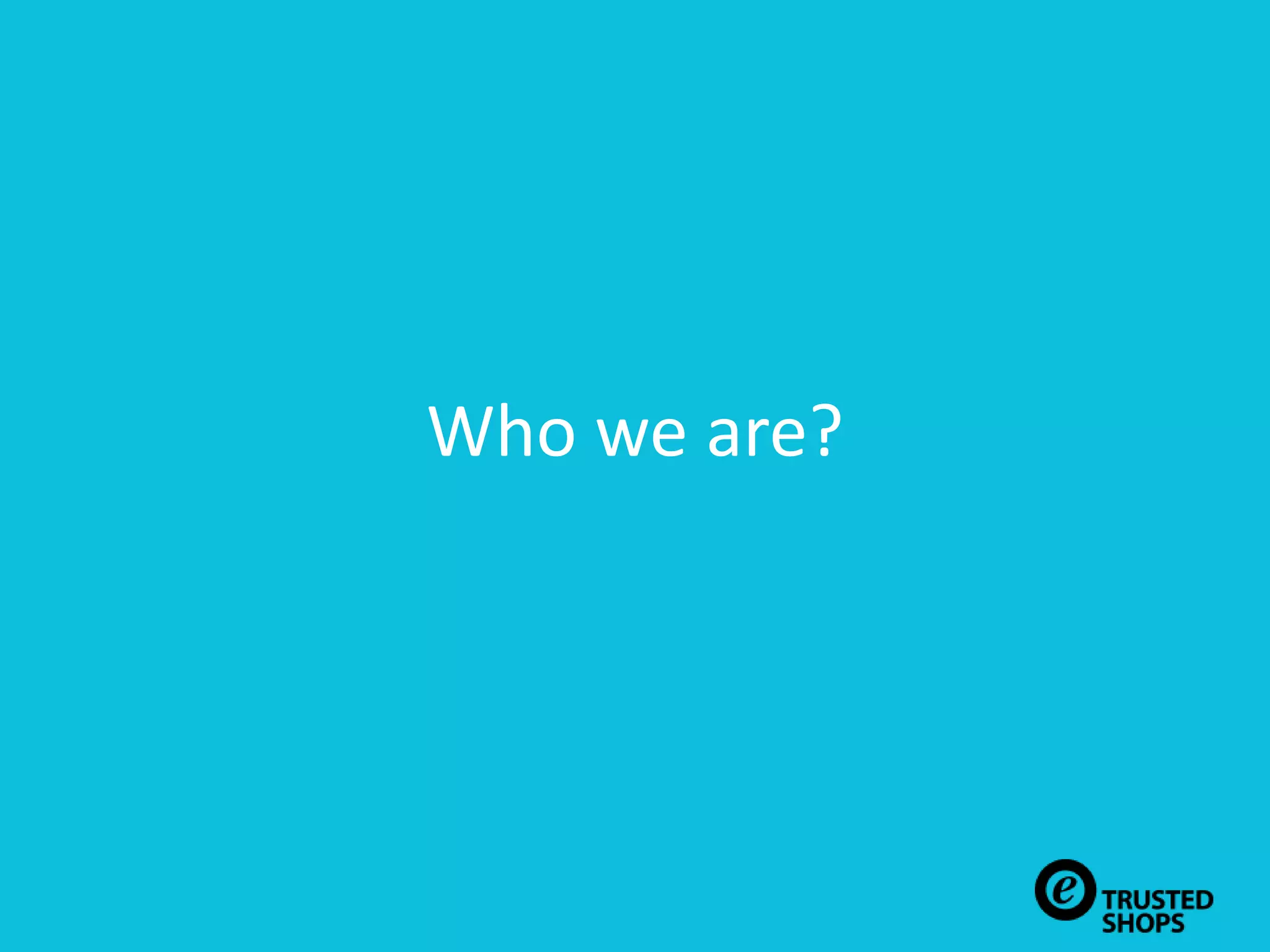 Who we are?
 