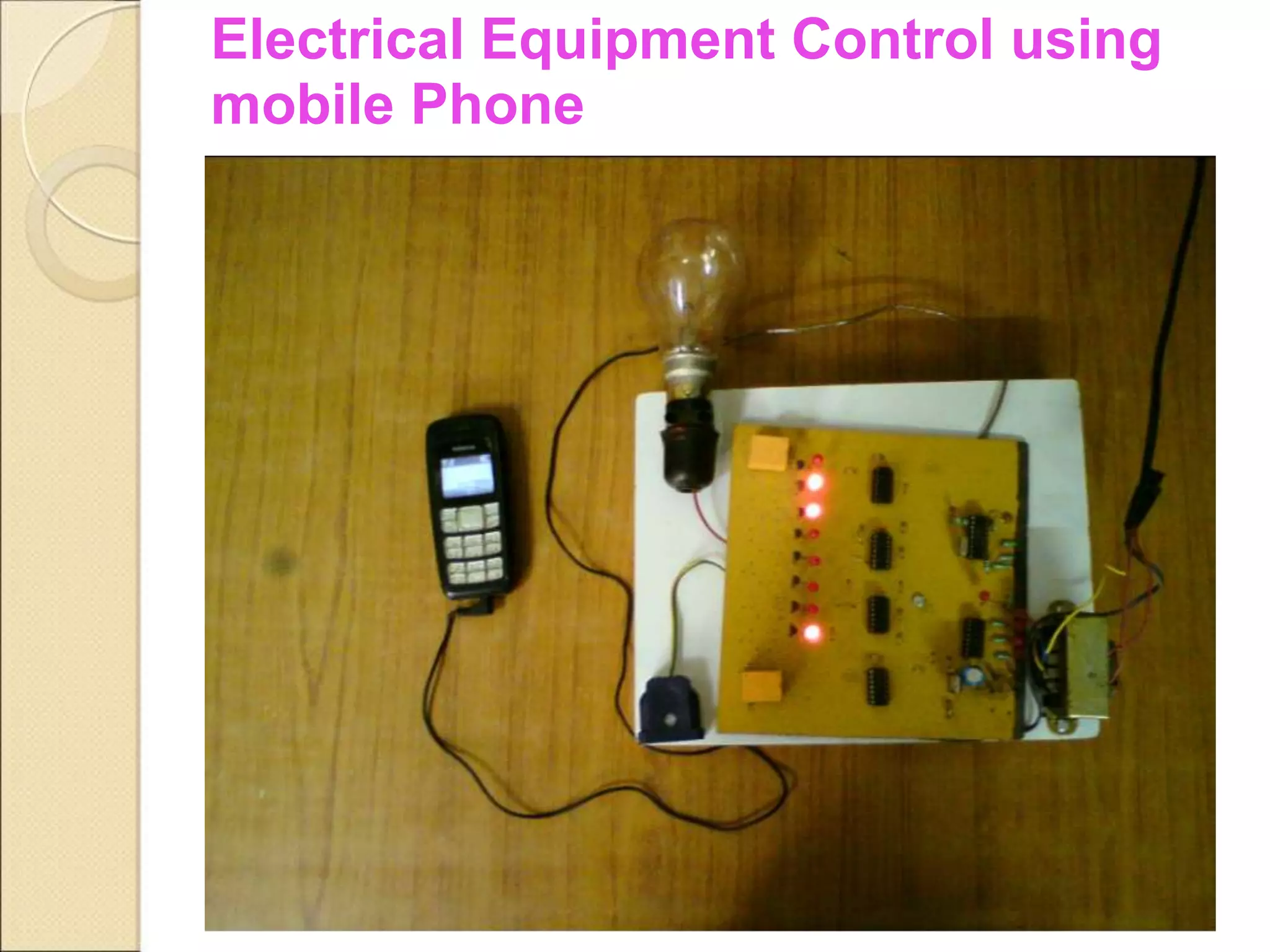 Electrical Equipment Control using
mobile Phone
 