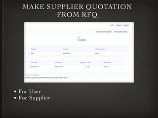 MAKE SUPPLIER QUOTATION
FROM RFQ
• For User
• For Supplier
 