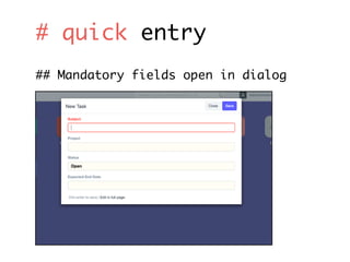 # quick entry
## Mandatory fields open in dialog
 