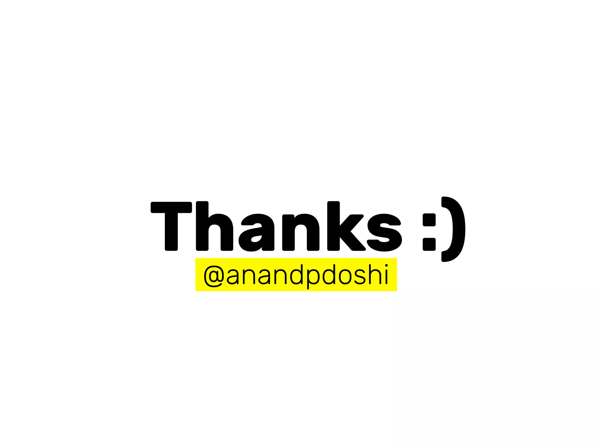 Thanks :)@anandpdoshi
 