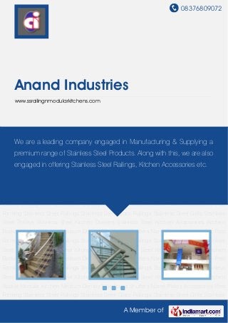 08376809072
A Member of
Anand Industries
www.ssrailingnmodularkitchens.com
Stainless Steel Railings Stainless Steel Glass Railings Stainless Steel Grills Stainless Steel
Trolleys Stainless Steel Kitchen Drawers Stainless Steel Kitchen Accessories Kitchen
Basket Modular Kitchen Medium Density Fiberboard Shutters Name Plates Accessories Post
Forming Stainless Steel Railings Stainless Steel Glass Railings Stainless Steel Grills Stainless
Steel Trolleys Stainless Steel Kitchen Drawers Stainless Steel Kitchen Accessories Kitchen
Basket Modular Kitchen Medium Density Fiberboard Shutters Name Plates Accessories Post
Forming Stainless Steel Railings Stainless Steel Glass Railings Stainless Steel Grills Stainless
Steel Trolleys Stainless Steel Kitchen Drawers Stainless Steel Kitchen Accessories Kitchen
Basket Modular Kitchen Medium Density Fiberboard Shutters Name Plates Accessories Post
Forming Stainless Steel Railings Stainless Steel Glass Railings Stainless Steel Grills Stainless
Steel Trolleys Stainless Steel Kitchen Drawers Stainless Steel Kitchen Accessories Kitchen
Basket Modular Kitchen Medium Density Fiberboard Shutters Name Plates Accessories Post
Forming Stainless Steel Railings Stainless Steel Glass Railings Stainless Steel Grills Stainless
Steel Trolleys Stainless Steel Kitchen Drawers Stainless Steel Kitchen Accessories Kitchen
Basket Modular Kitchen Medium Density Fiberboard Shutters Name Plates Accessories Post
Forming Stainless Steel Railings Stainless Steel Glass Railings Stainless Steel Grills Stainless
Steel Trolleys Stainless Steel Kitchen Drawers Stainless Steel Kitchen Accessories Kitchen
Basket Modular Kitchen Medium Density Fiberboard Shutters Name Plates Accessories Post
Forming Stainless Steel Railings Stainless Steel Glass Railings Stainless Steel Grills Stainless
We are a leading company engaged in Manufacturing & Supplying a
premium range of Stainless Steel Products. Along with this, we are also
engaged in offering Stainless Steel Railings, Kitchen Accessories etc.
 