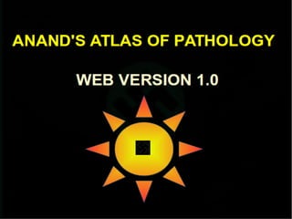 Anand's Atlas of Pathology