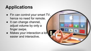 Fin ring - A gesture controlled thumb ring | PPTX