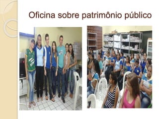 Oficina sobre patrimônio público
 