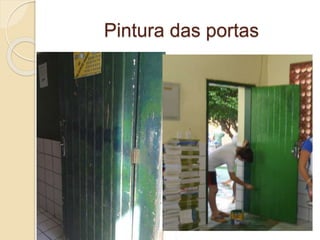 Pintura das portas
 