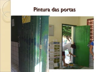Pintura das portasPintura das portas
 