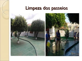 Limpeza dos passeiosLimpeza dos passeios
 