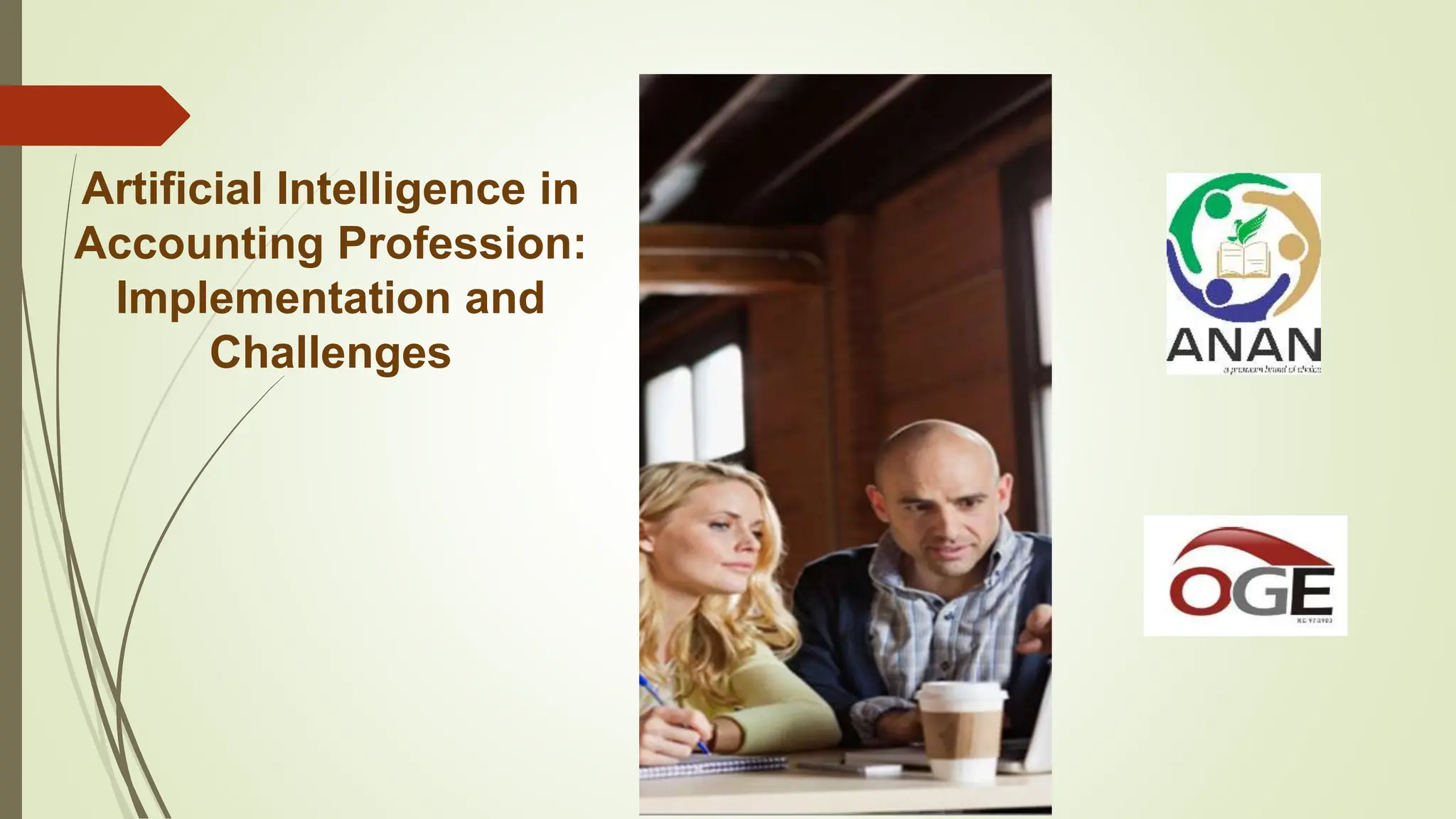 Artificial Intelligence in
Accounting Profession:
Implementation and
Challenges
 