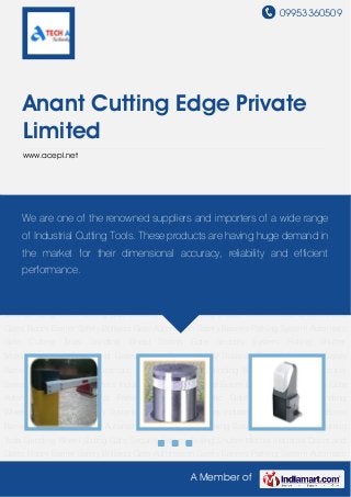 09953360509




     Anant Cutting Edge Private
     Limited
     www.acepl.net




Boom Barrier Safety Bollards Gate Automation Safety Barriers Parking System Automatic
Gate We are one of the renowned suppliersGate importers of a wide range
      Cutting Tools Grinding Wheel Sliding and Security System Rolling Shutter
Motors Industrial Doors and Gates Boom Barrier Safety Bollards Gate Automation Safety
     of Industrial Cutting Tools. These products are having huge demand in
Barriers Parking System Automatic Gate Cutting Tools Grinding Wheel Sliding Gate Security
     the market for their dimensional accuracy, reliability and efficient
System Rolling Shutter Motors Industrial Doors and Gates Boom Barrier Safety Bollards Gate
    performance.
Automation Safety Barriers Parking System Automatic Gate Cutting Tools Grinding
Wheel Sliding Gate Security System Rolling Shutter Motors Industrial Doors and Gates Boom
Barrier Safety Bollards Gate Automation Safety Barriers Parking System Automatic Gate Cutting
Tools Grinding Wheel Sliding Gate Security System Rolling Shutter Motors Industrial Doors and
Gates Boom Barrier Safety Bollards Gate Automation Safety Barriers Parking System Automatic
Gate Cutting Tools Grinding Wheel Sliding Gate Security System               Rolling Shutter
Motors Industrial Doors and Gates Boom Barrier Safety Bollards Gate Automation Safety
Barriers Parking System Automatic Gate Cutting Tools Grinding Wheel Sliding Gate Security
System Rolling Shutter Motors Industrial Doors and Gates Boom Barrier Safety Bollards Gate
Automation Safety Barriers Parking System Automatic Gate Cutting Tools Grinding
Wheel Sliding Gate Security System Rolling Shutter Motors Industrial Doors and Gates Boom
Barrier Safety Bollards Gate Automation Safety Barriers Parking System Automatic Gate Cutting
Tools Grinding Wheel Sliding Gate Security System Rolling Shutter Motors Industrial Doors and
Gates Boom Barrier Safety Bollards Gate Automation Safety Barriers Parking System Automatic

                                                  A Member of
 