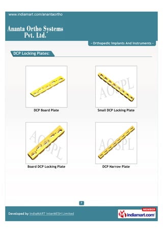 - Orthopedic Implants And Instruments -


DCP Locking Plates:




          DCP Board Plate            Small DCP Locking Plate




       Board DCP Locking Plate          DCP Narrow Plate
 