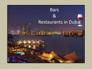 Bars 
& 
Restaurants in Duba 
 