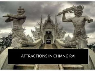 ATTRACTIONS IN CHIANG RAI
 