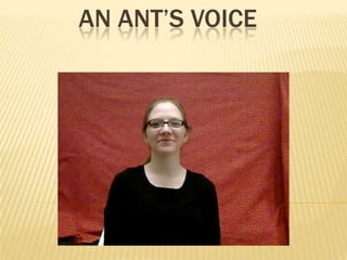 An Ant’s Voice	,[object Object]