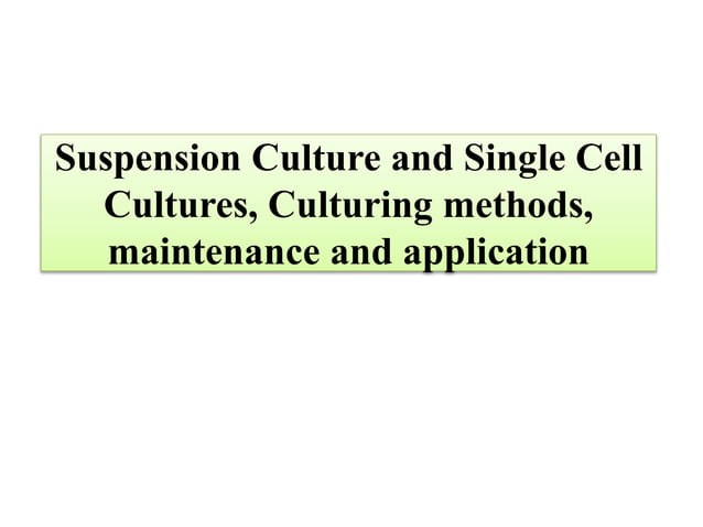 Suspension Culture and Single Cell Cultures, Culturing methods ...