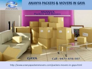 http://www.ananyapackersmovers.com/packers-movers-in-gaya.html
ANANYA PACKERS & MOVERS IN GAYA
 