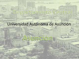 Universidad Autónoma de Asunción 
 
