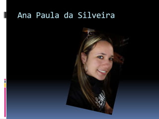 Ana Paula da Silveira 