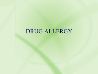 DRUG ALLERGY 