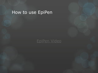 How to use EpiPen

EpiPen Video

 