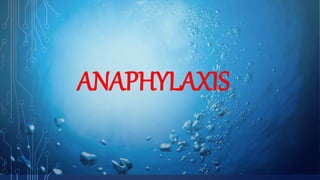 ANAPHYLAXIS
 