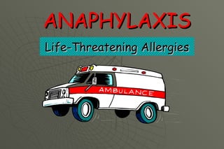 ANAPHYLAXIS Life-Threatening Allergies 