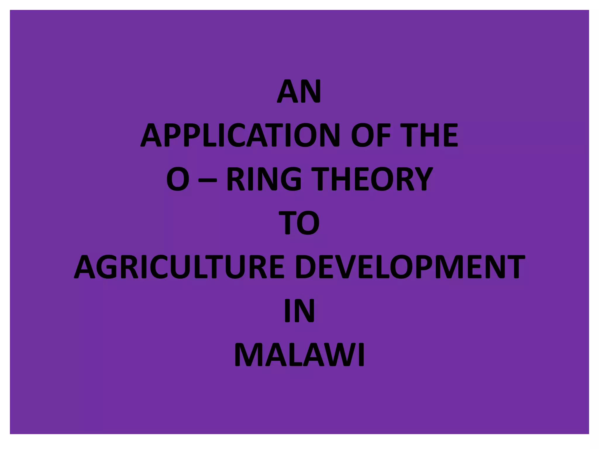 An application of the o ring theory to agriculture development in