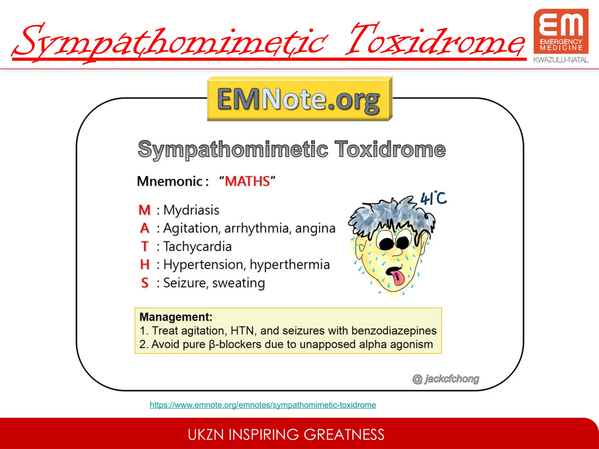 UKZN INSPIRING GREATNESS
Sympathomimetic Toxidrome
https://www.emnote.org/emnotes/sympathomimetic-toxidrome
 