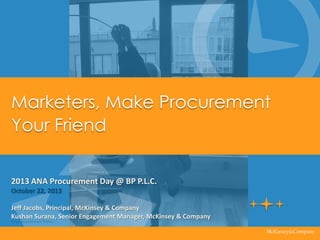 Marketers, Make Procurement
Your Friend

October 22, 2013

 