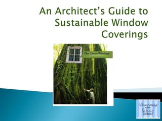 An Architect’s Guide to Sustainable Window Coverings 