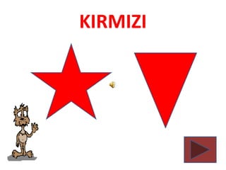 KIRMIZI
 