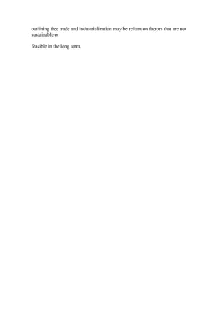 outlining free trade and industrialization may be reliant on factors that are not
sustainable or
feasible in the long term.
 