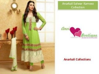 Anarkali Salwar Kameez
Collection
Anarkali Collections
 